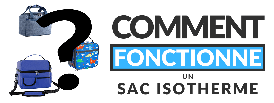 Comment fonctionne un sac isotherme ?